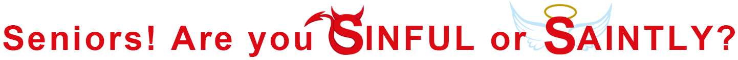 Seniors, Are You Sinful or Saintly?